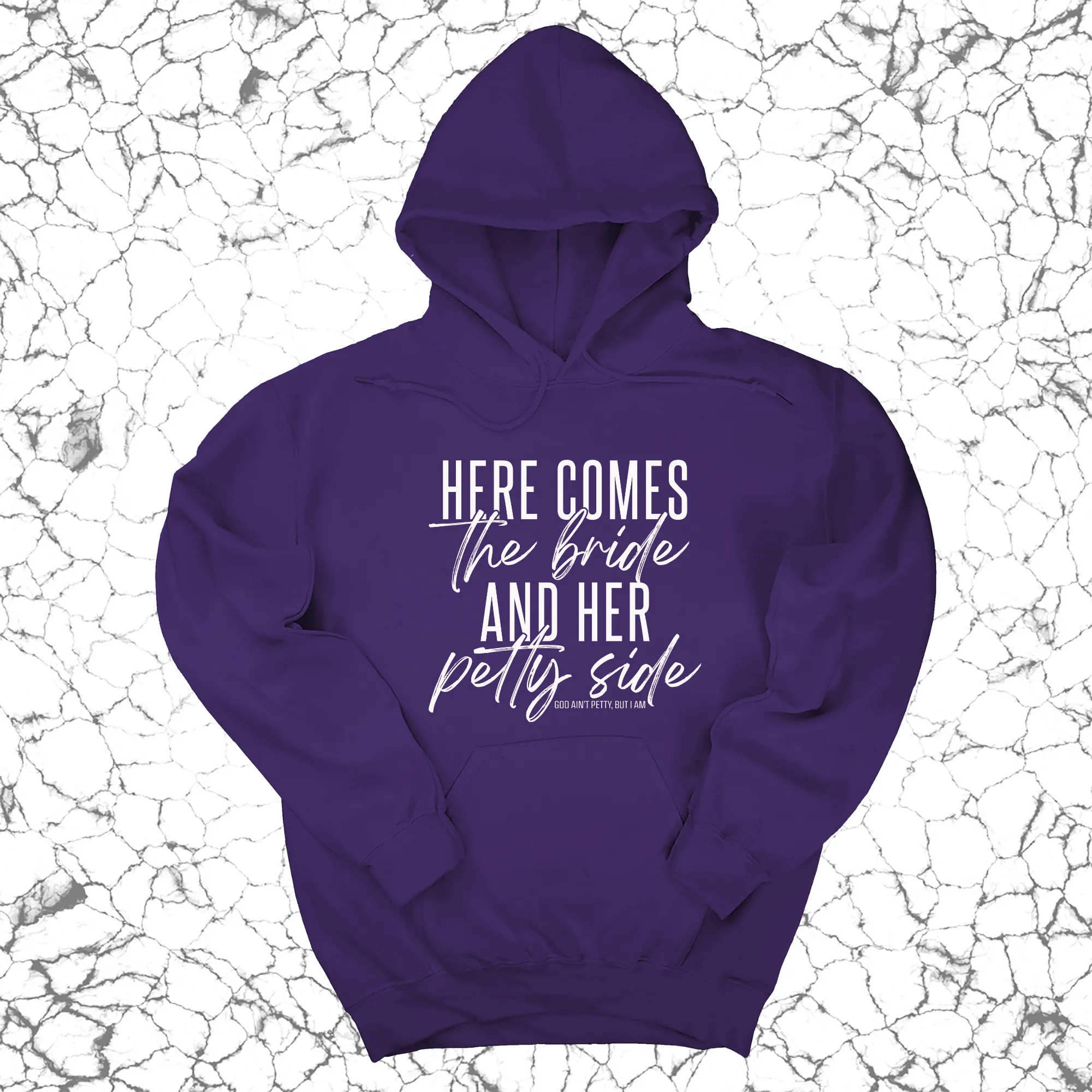 Here comes the bride and her Petty side Unisex Hoodie
